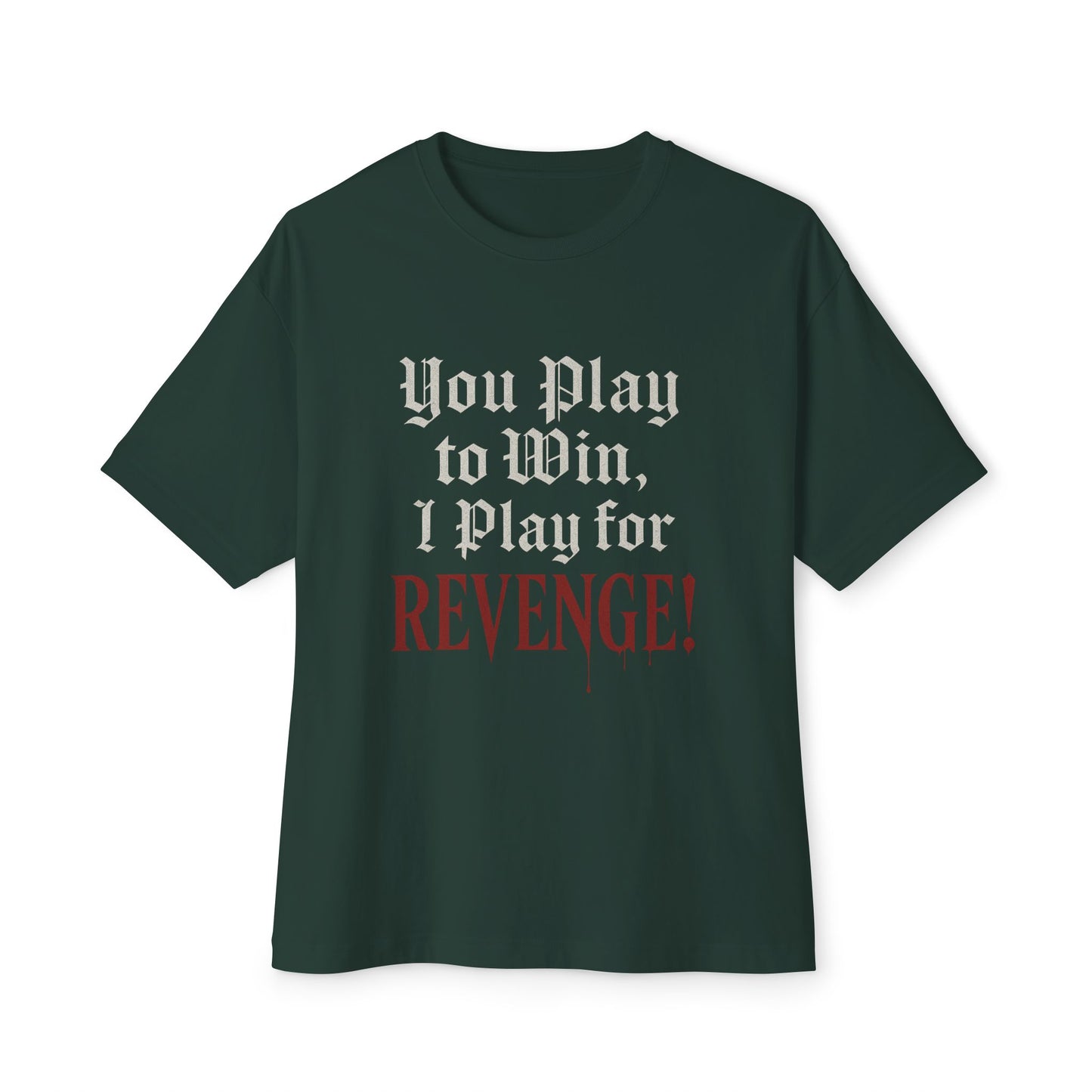 You Play to Win, I Play for Revenge – Gothic Tee