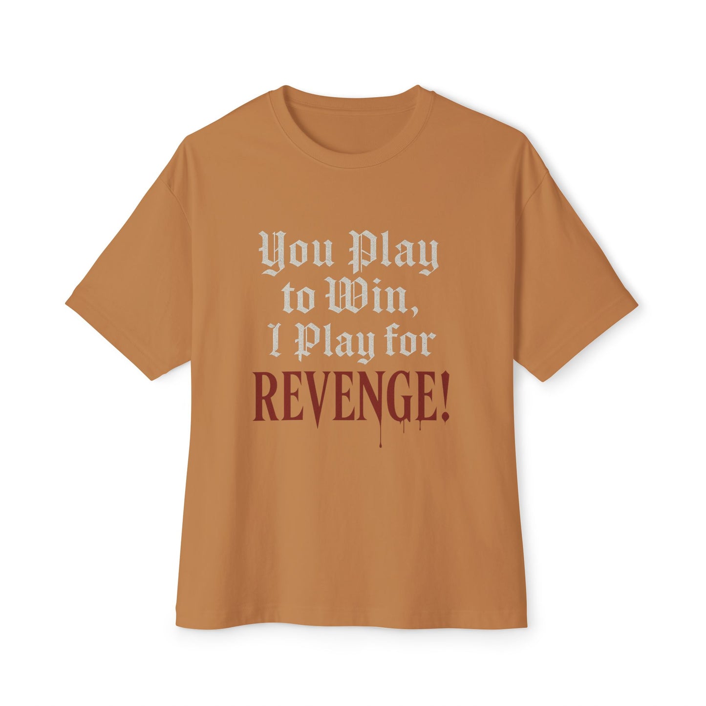 You Play to Win, I Play for Revenge – Gothic Tee