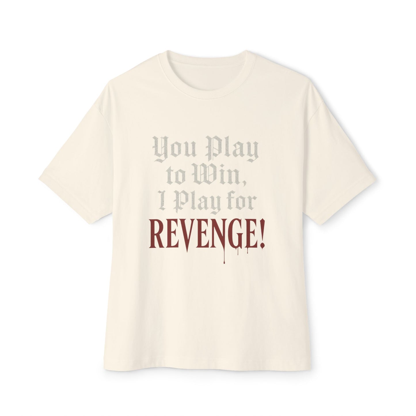 You Play to Win, I Play for Revenge – Gothic Tee