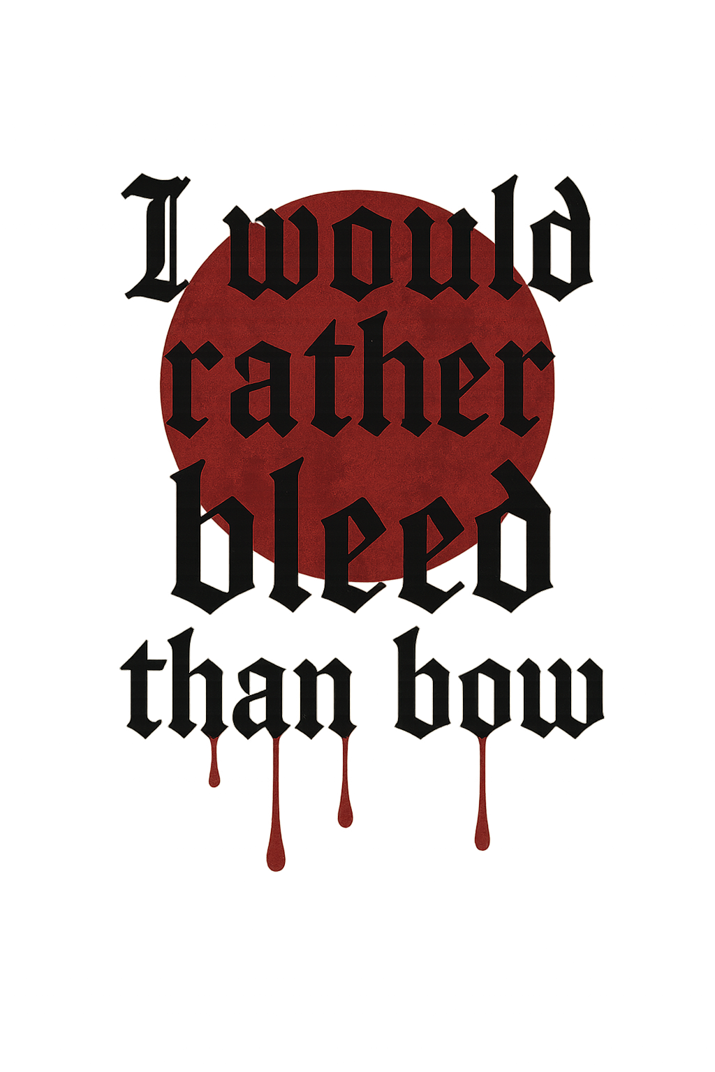 Bleed Not Bow – Gothic Defiance Tee