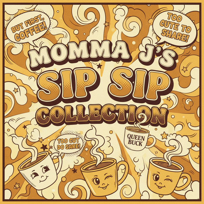 Momma J’s Sip Sip Collection with bold retro comic lettering, fun speech bubbles, and playful phrases like “Sip Sip and Away” and “Feelin’ Groovy.”