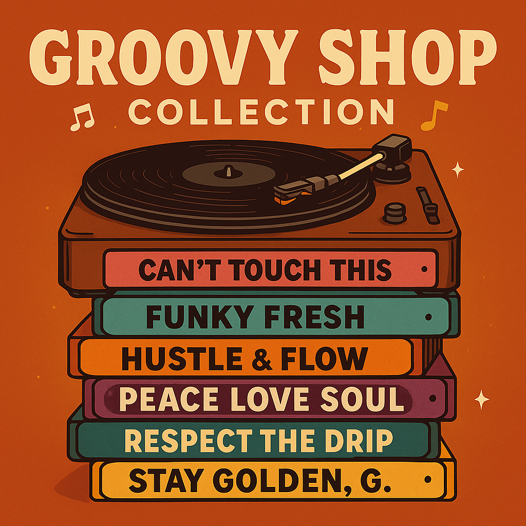 Groovy Shop Collection with retro record player and vinyl labels reading “Can’t Touch This,” “Funky Fresh,” “Hustle & Flow,” “Peace Love Soul,” “Respect the Drip,” and “Stay Golden” in 70s funk style.