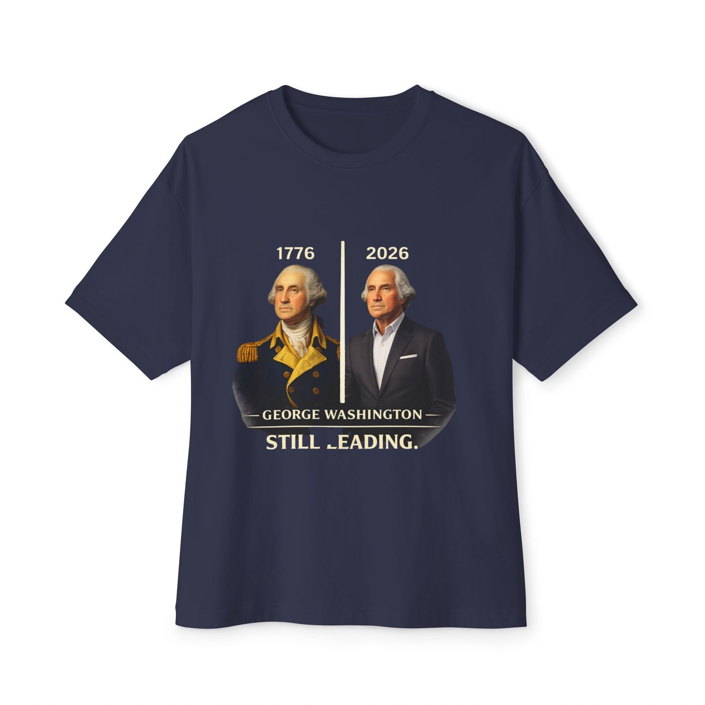 George Washington 1776–2026 Tee — "Still Leading" Patriotic Boxy T-Shirt