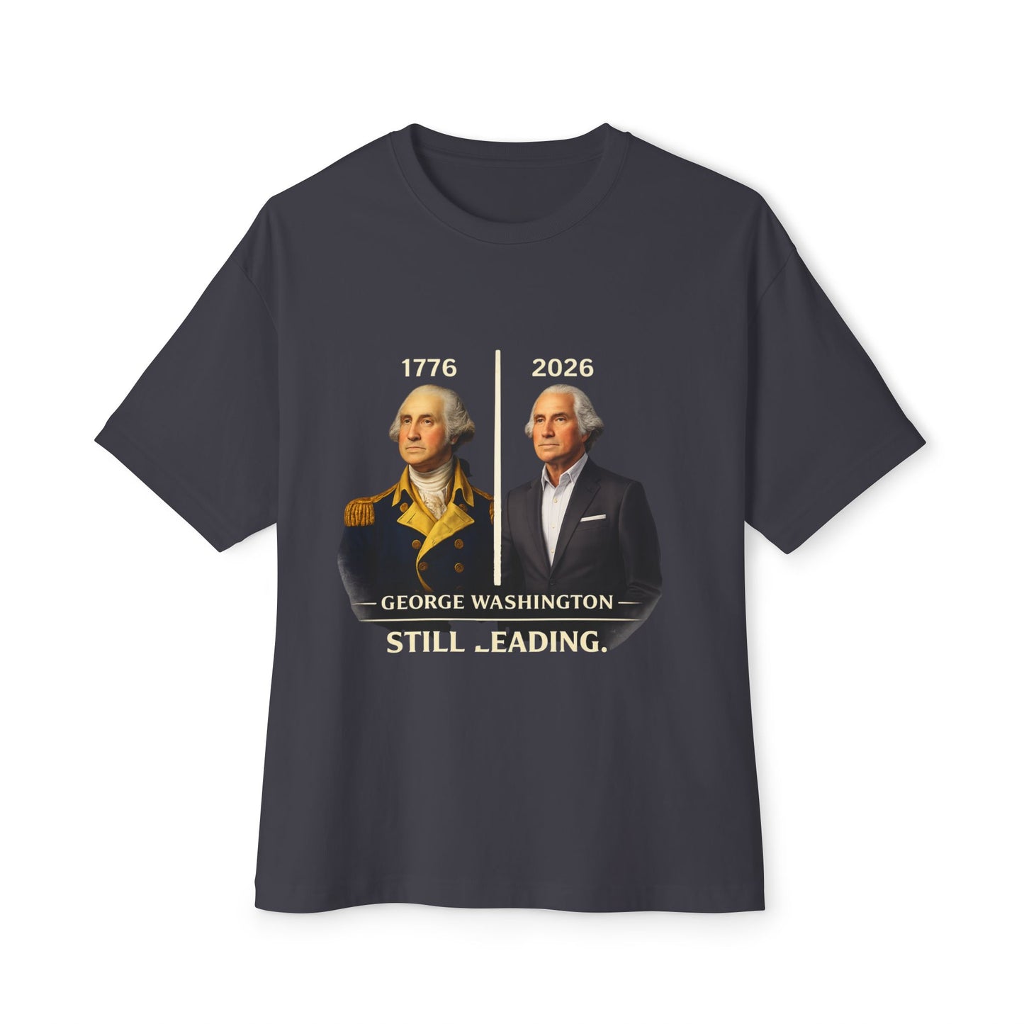 George Washington 1776–2026 Tee — "Still Leading" Patriotic Boxy T-Shirt