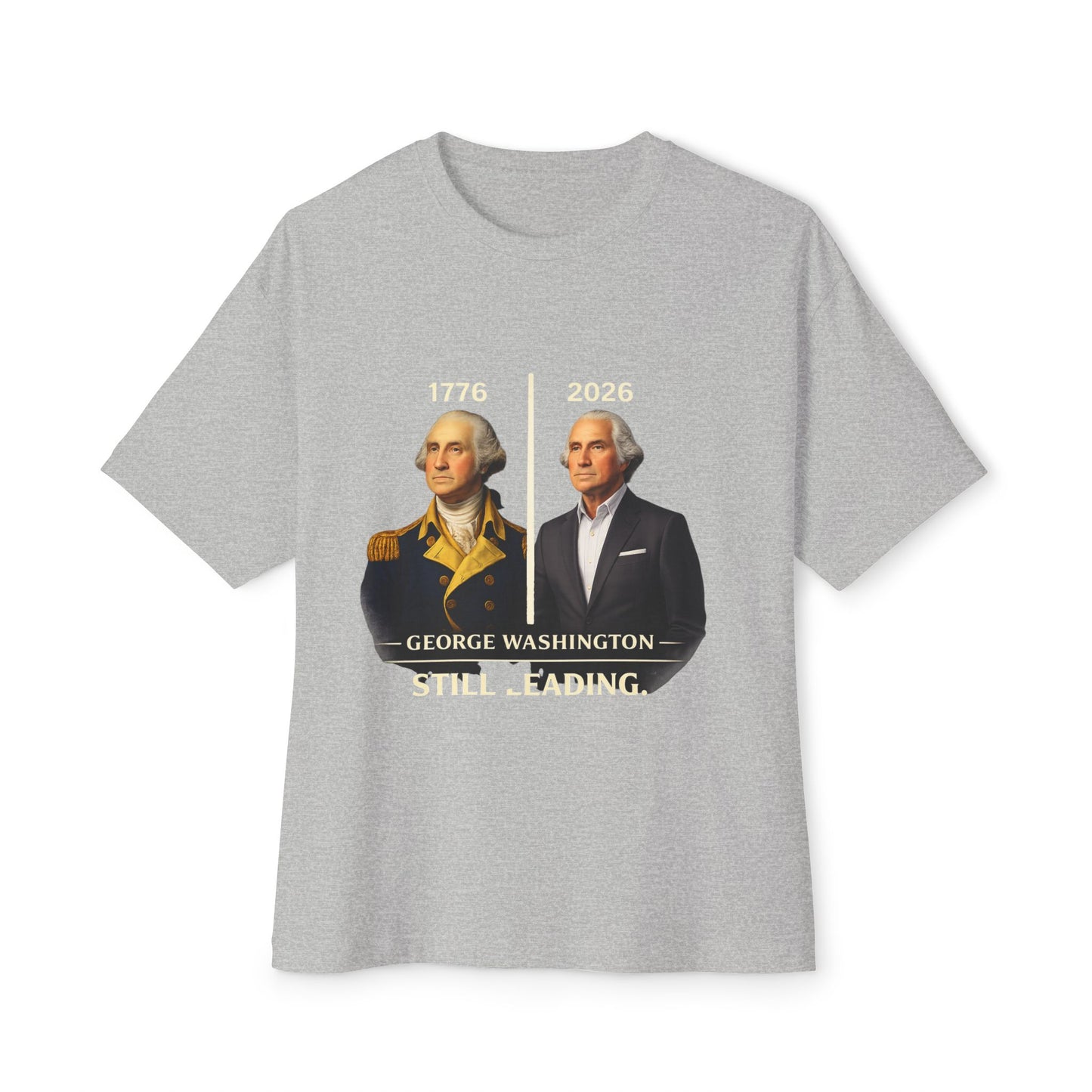 George Washington 1776–2026 Tee — "Still Leading" Patriotic Boxy T-Shirt