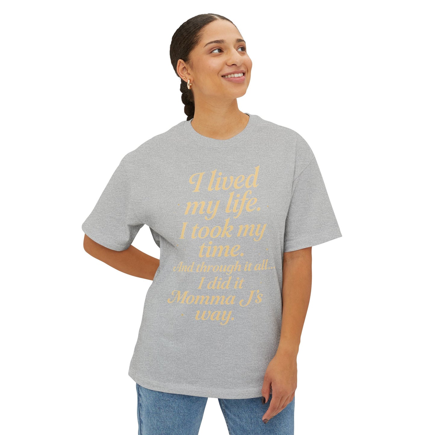 T-Shirt — "I lived my life. I took my time." Inspirational Momma J Tribute Tee