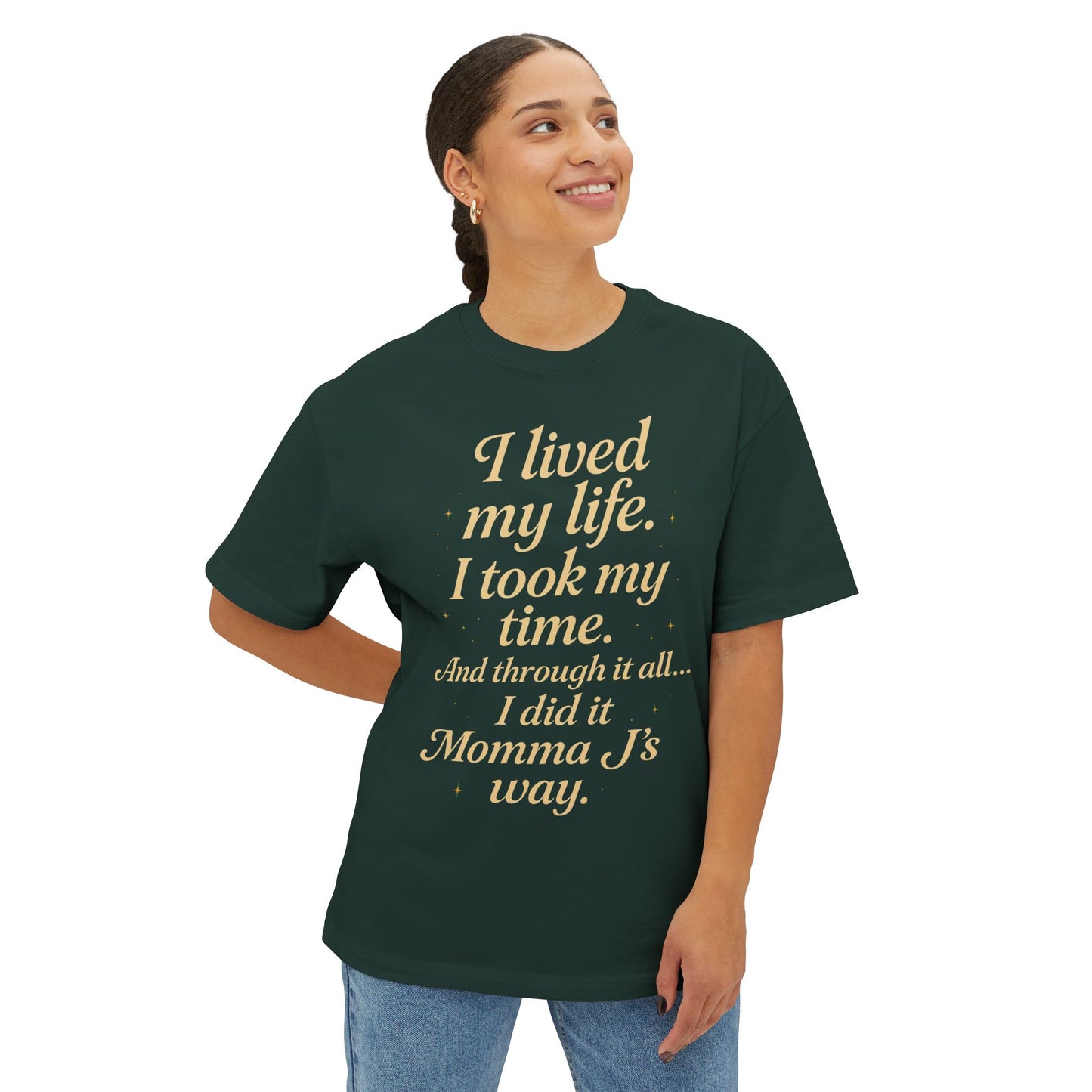 T-Shirt — "I lived my life. I took my time." Inspirational Momma J Tribute Tee