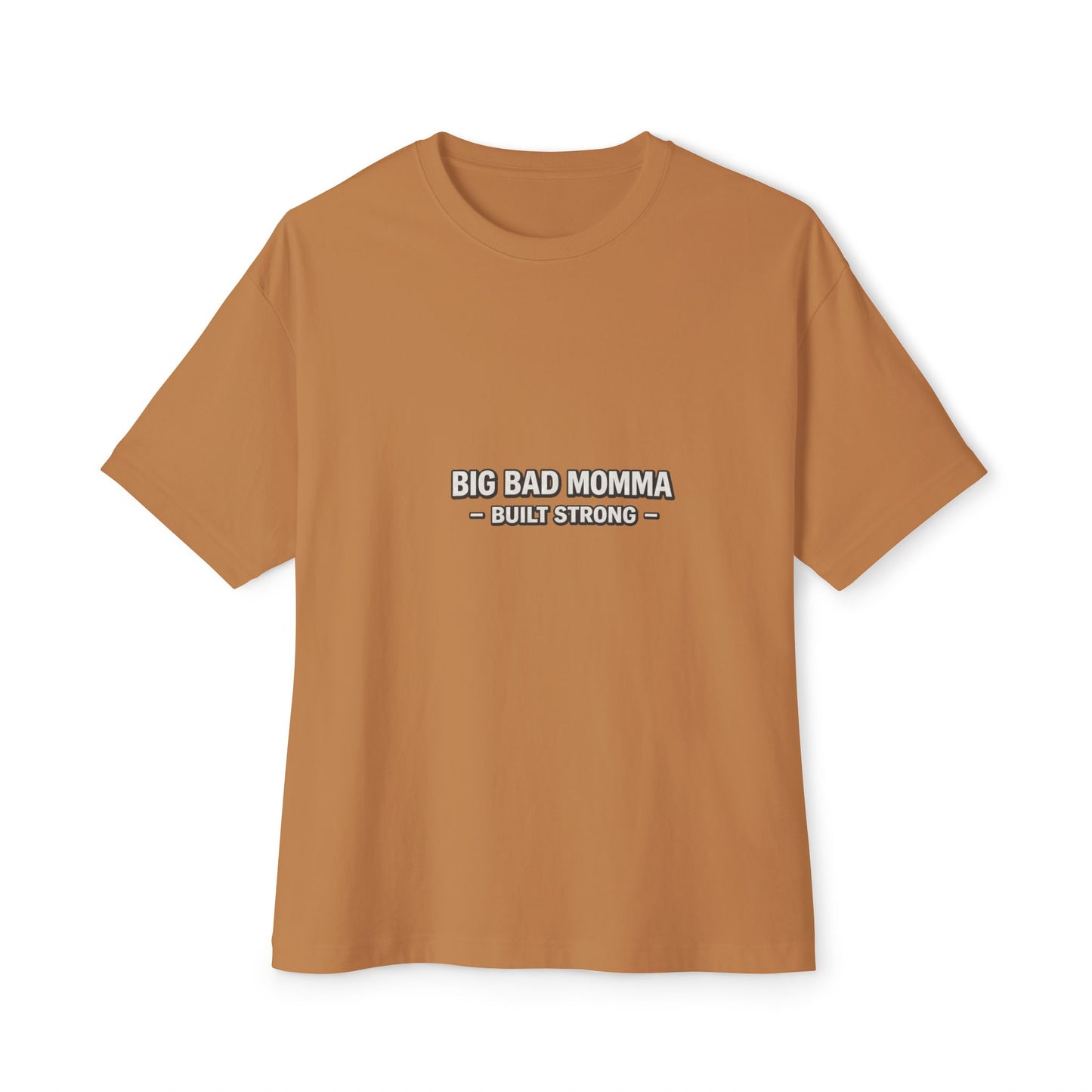 ORANGE t-shirt with 'BIG BAD MOMMA BUILT STRONG' text on a white background
