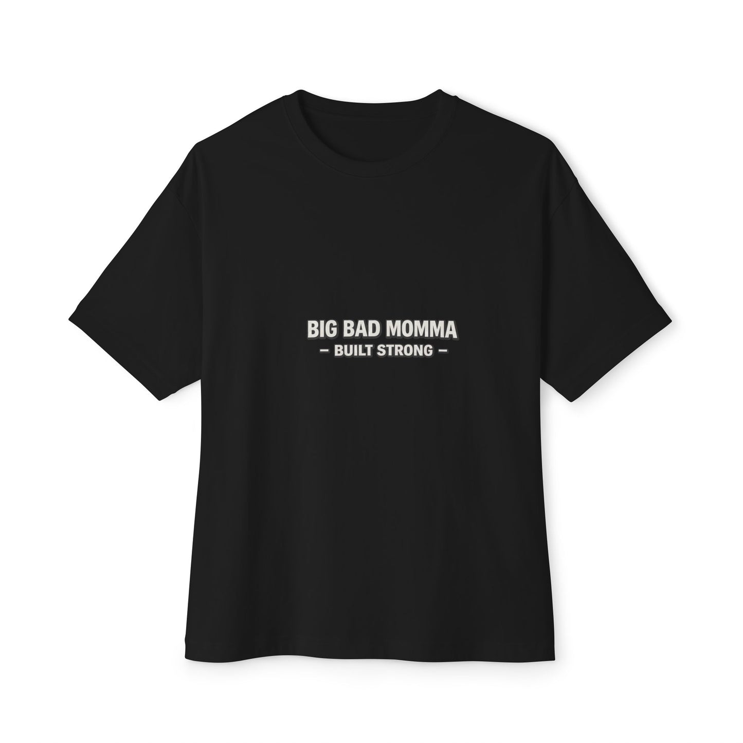 Black t-shirt with 'BIG BAD MOMMA BUILT STRONG' text on a white background