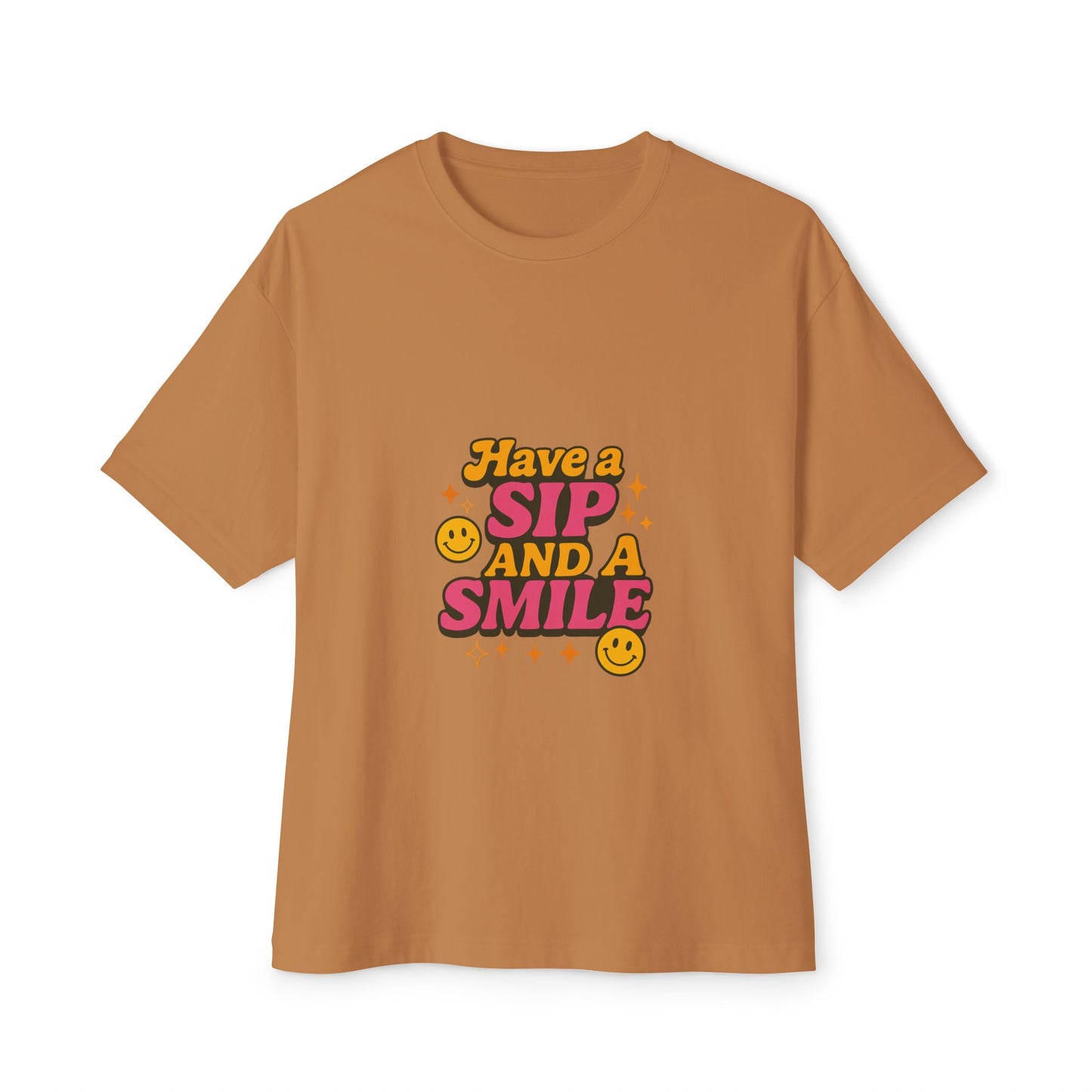 Brown t-shirt with 'Have a Sip and a Smile' text and smiley faces on a white background