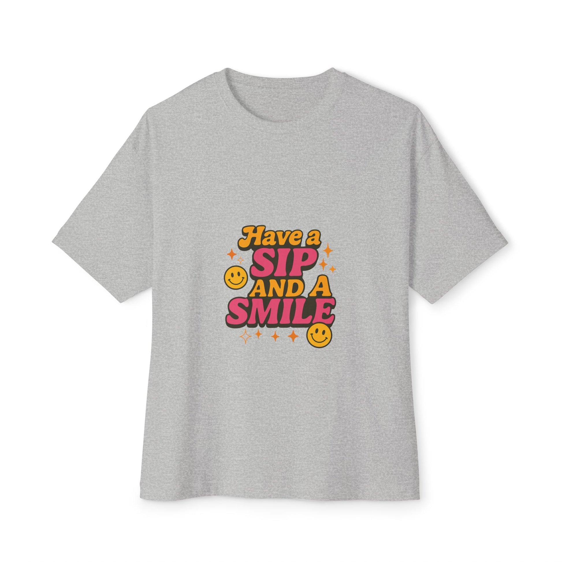 Gray t-shirt with colorful text 'Have a Sip and a Smile' on a white background