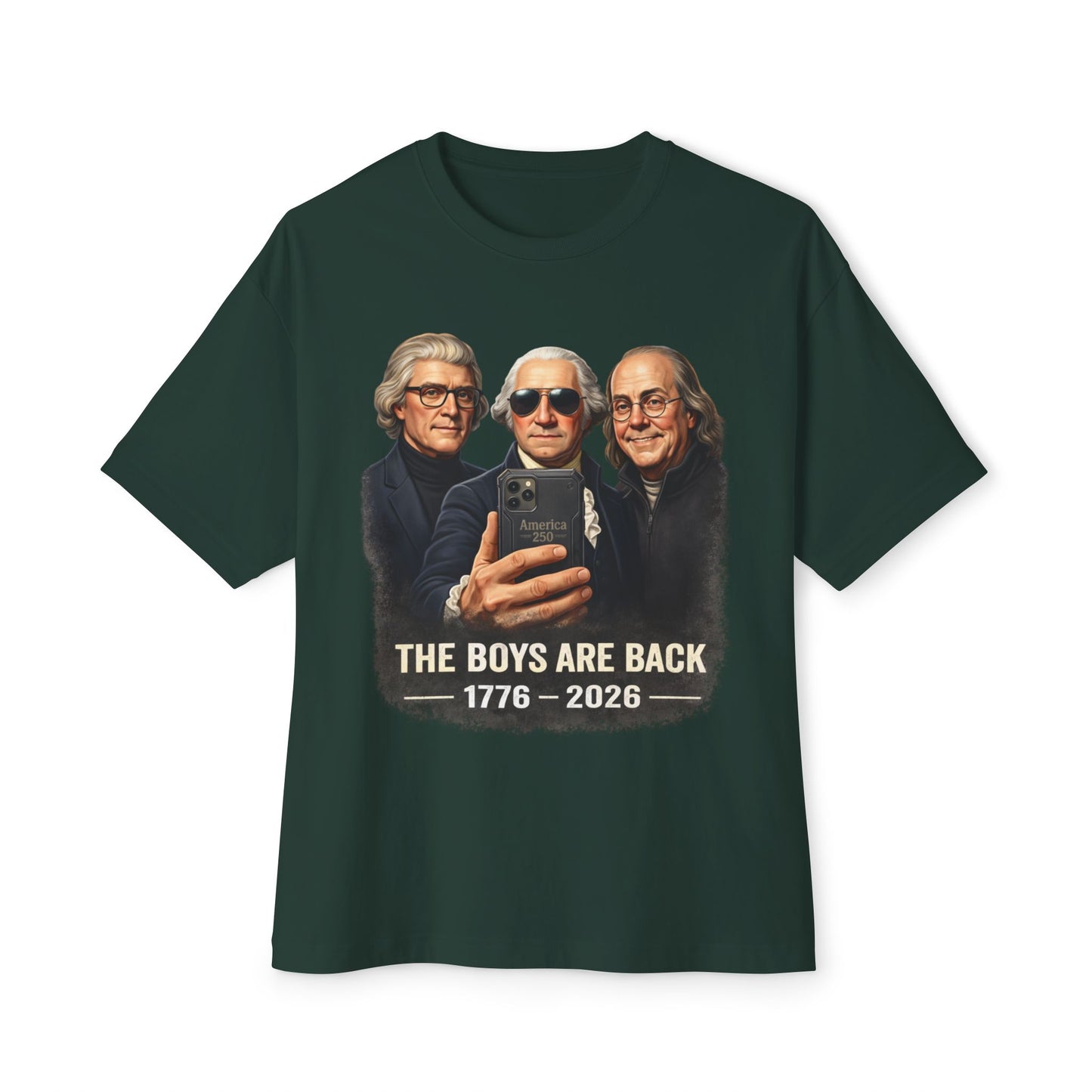 Green t-shirt with graphic of three men and text 'The Boys Are Back 1776-2026' on a white background
