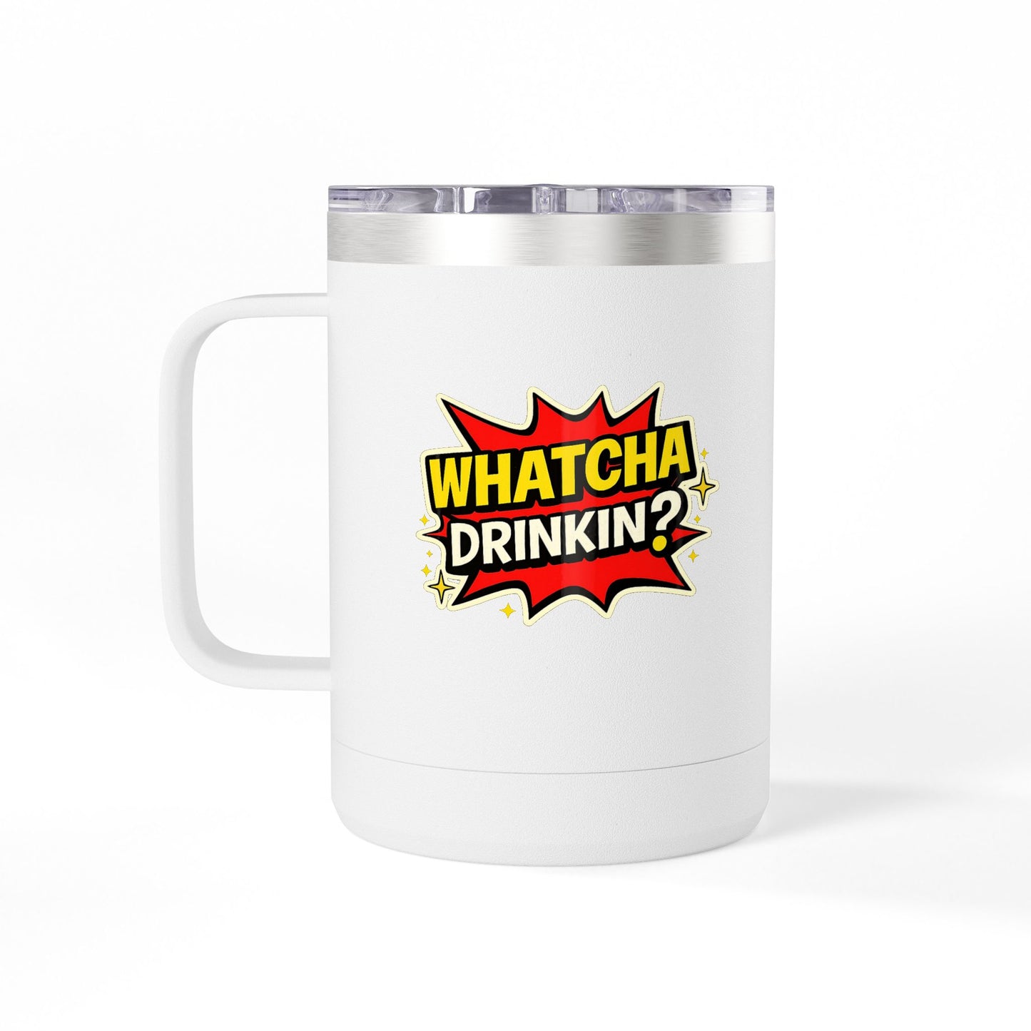 White insulated mug with 'WHATCHA DRINKIN?' text on a white background